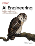 AI Engineering – Building Applications with Foundation Models (Paperback)
