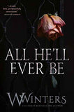 All He'll Ever Be (Paperback) by W Winters