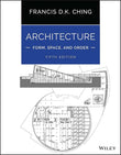 Architecture: Form, Space, and Order (5th Edition) – Francis D. K. Ching | 9781119853374 | Paperback