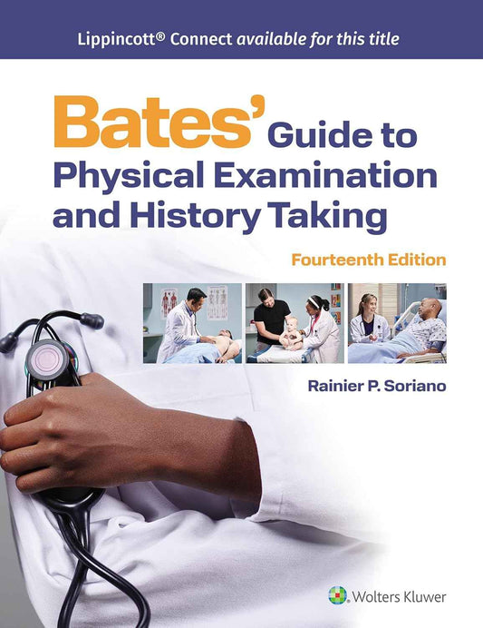 Bates’ Guide to Physical Examination and History Taking (14th Ed.) ISBN: 978-1975218348