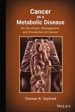 Cancer as a Metabolic Disease: On the Origin, Management, and... | Paperback