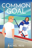 Common Goal: Now Streaming on Crave and HBO Max: 4 (Game Changers, 4) Paperback by Rachel Reid (Author)