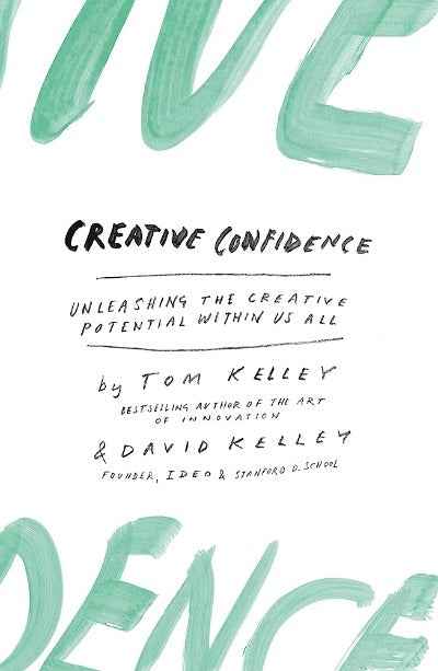 Creative Confidence Paperback by David Kelley