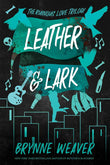 Leather & Lark: The Ruinous Love Trilogy:  (Paperback)Ð   by Brynne Weaver (Author)