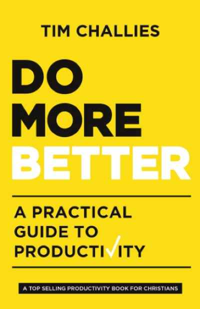 Do More Better PaperbackÐ  by Tim Challies