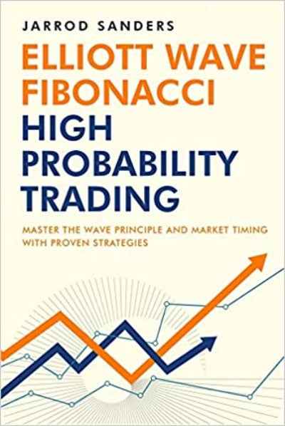 Elliott Wave - Fibonacci High Probability Trading PaperbackÐ  by Jarrod Sanders