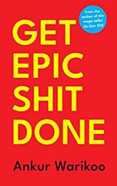 Get Epic Shit Done (Hardcover) by Ankur Warikoo