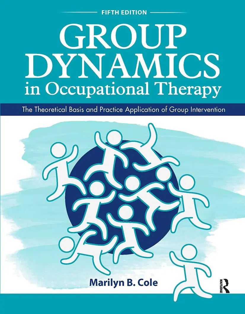 Group Dynamics in Occupational Therapy by Marilyn B. Cole book cover at Nybookshub