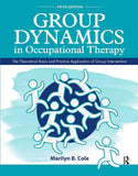 Group Dynamics in Occupational Therapy by Marilyn B. Cole book cover at Nybookshub