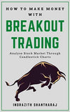 How to Make Money With Breakout Trading - Paperback - Indrazith Shantharaj
