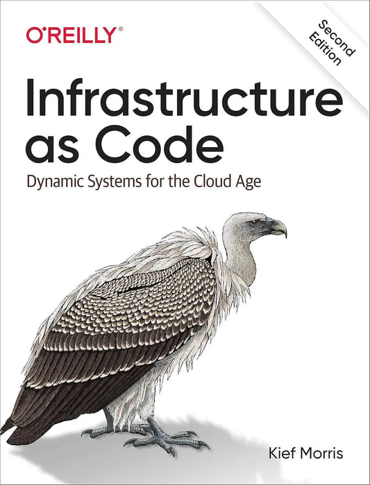 Infrastructure as Code – Designing and Delivering Dynamic Systems for the Cloud Age | Kief Morris|9781098114671|