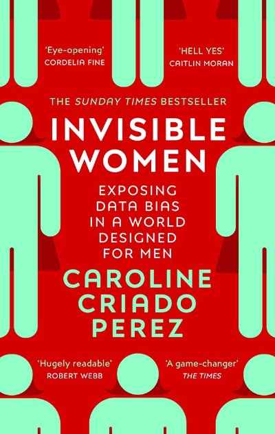 Invisible Women (Paperback)  by Caroline Criado Perez