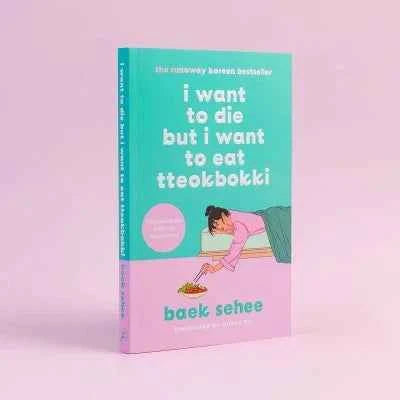 I Want to Die but I Want to Eat Tteokbokki (Paperback) by Baek Sehee