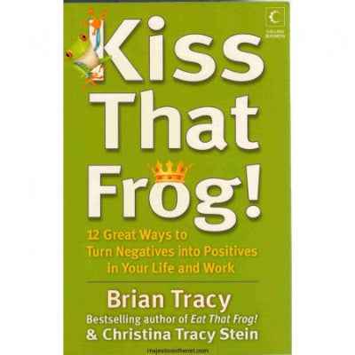 Kiss That Frog Paperback by Brian Tracy