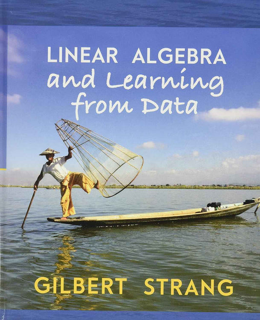 Linear Algebra and Learning from Data – Gilbert Strang | First Edition | 9780692196380|Hardcover