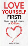 Self-Esteem Habits – Love Yourself First! Marc Reklau |9789918950959|