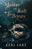 Master of Salt & Bones (Paperback) by Keri Lake