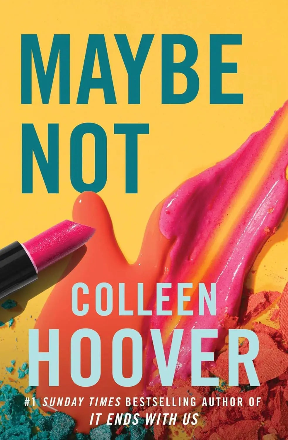 Book cover of 'Maybe Not' by Colleen Hoover with vibrant colors and a lipstick.