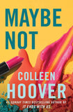 Book cover of 'Maybe Not' by Colleen Hoover with vibrant colors and a lipstick.