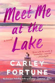 Meet Me at the Lake PaperbackÐ  by Carley Fortune (Author)