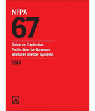 NFPA 67: Guide on Explosion Protection for Gaseous Mixtures in Pipe Systems (2019 Edition) |9781455922000|