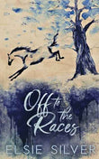 Off to the Races (Book 1) (Gold Rush Ranch) (Paperback) by Elsie Silver