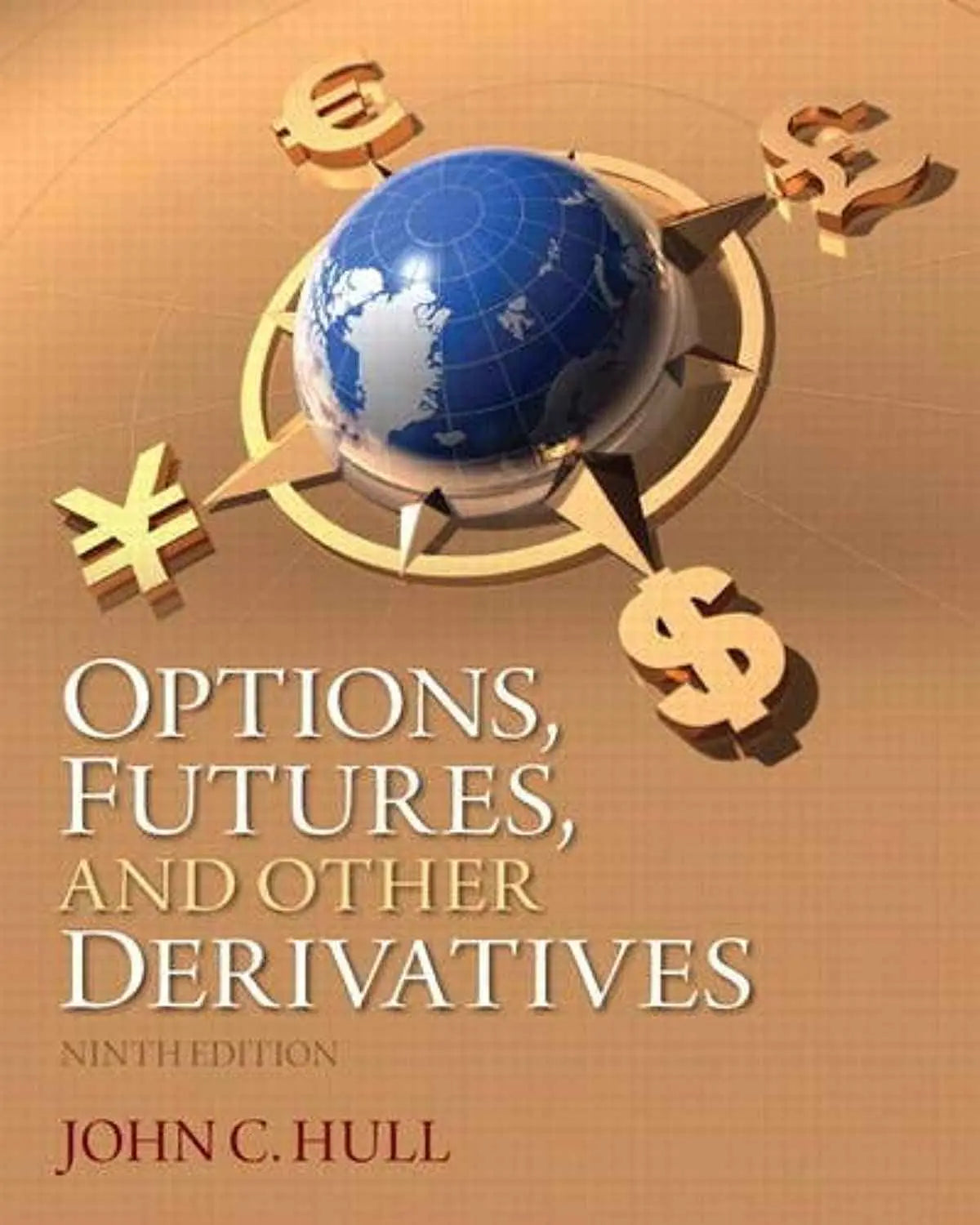 Options, Futures, and Other Derivatives (9th Edition) – John C. Hull | The "Bible" of Derivatives | 978-0133456318