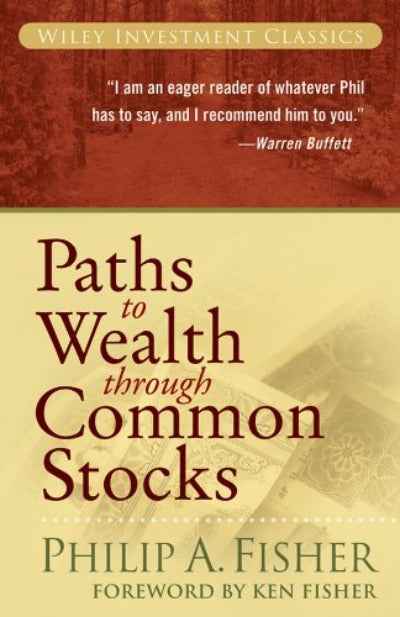 Paths to Wealth Through Common Stocks (Paperback) by Philip A. Fisher