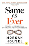 Same as Ever: Timeless Lessons – Morgan Housel Paperback |9781804090633|