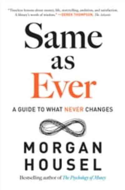 Same As Ever (Paperback) by Morgan Housel