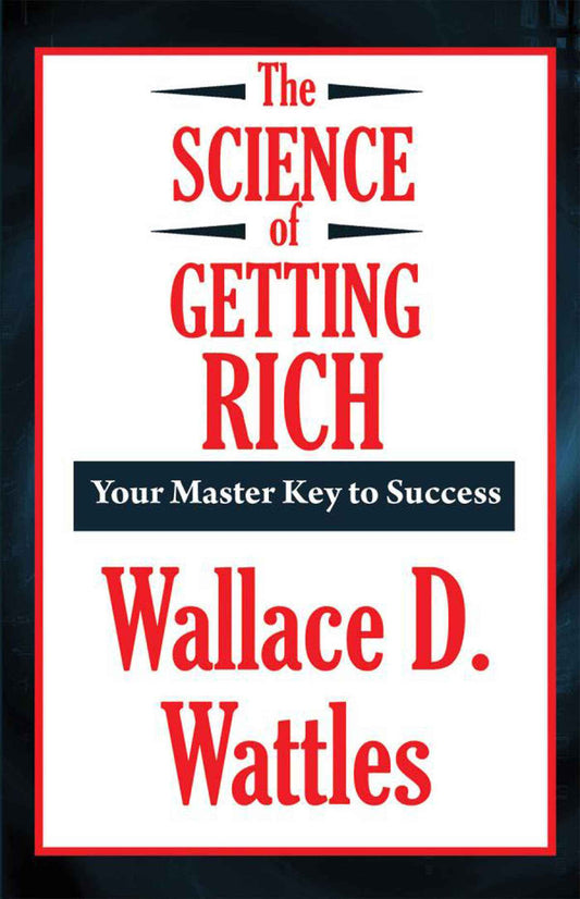 The Science of Getting Rich - Wallace D. Wattles (Paperback)
