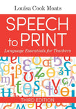 Speech to Print : Language Essentials for Teachers (3rd Edition) – Louisa Cook Moats & Bruce Rosow | 9781681253305