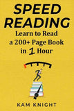 Speed Reading: Learn to Read a 200+ Page Book in 1 Hour (Paperback) by Kam Knight