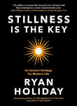 Stillness is the Key: An Ancient Strategy for Modern Life  Paperback - Ryan Holiday