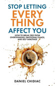 Stop Letting Everything Affect You – Chidiac PB |9781764110808|