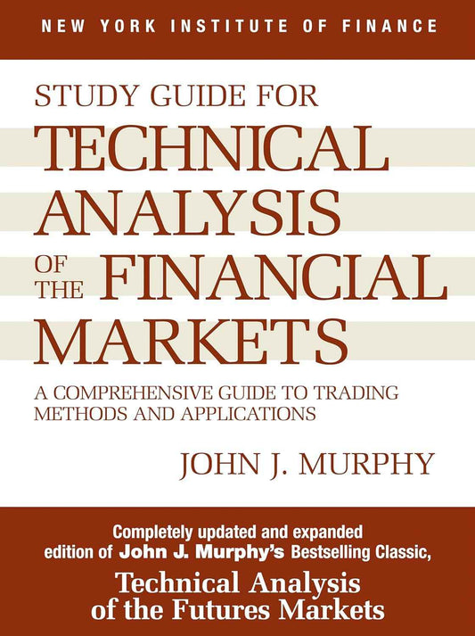 Study Guide to Technical Analysis 2nd Edition John J. Murphy Paperback | 9780735200654