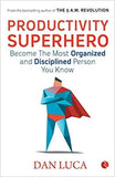 Productivity Superhero: Become the Most Organized and Disciplined Person You Know (Paperback)Ð   by Dan Luca