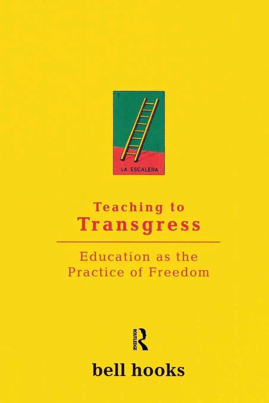 Teaching to Transgress: Education as the Practice of Freedom – bell hooks | 9780415908085 | Paperback