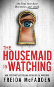 The Housemaid Is Watching – Freida McFadden (Paperback)