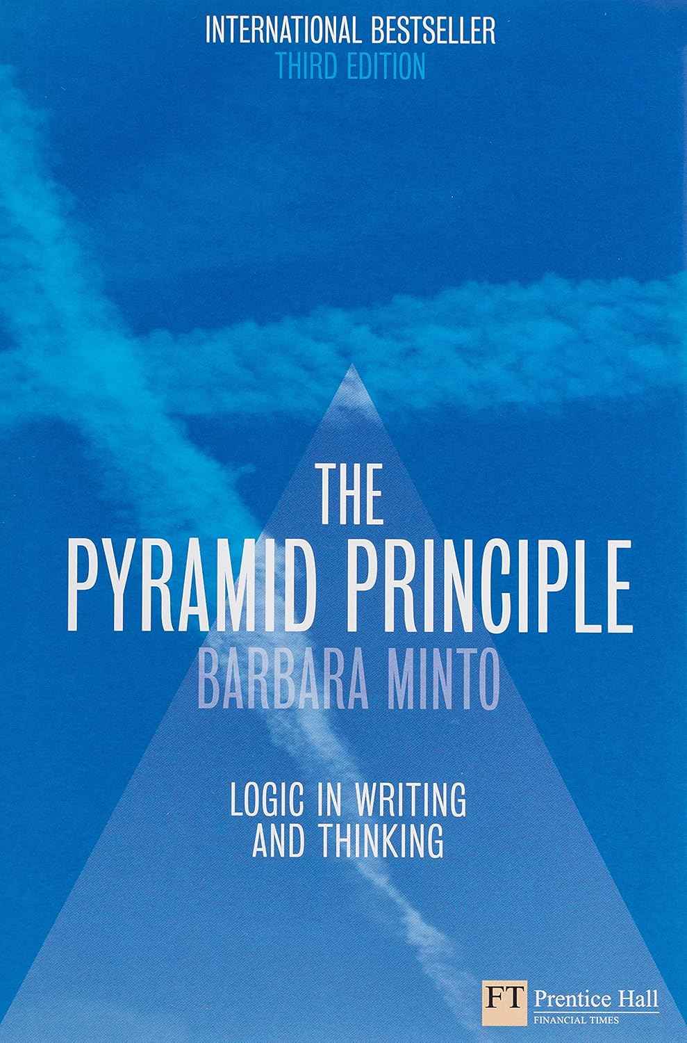 The Pyramid Principle – 3rd Edition Barbara Minto Paperback | 9780273710516