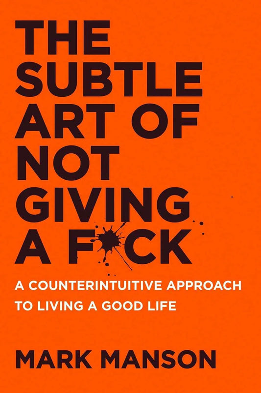 The Subtle Art of Not Giving a F*ck Mark Manson Paperback |9780062457721|