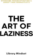 The Art of Laziness (Paperback) by Library Mindset