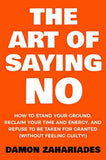 The Art Of Saying NO Paperback - Damon Zahariades