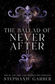 The Ballad of Never After -(black cover)(Paperback) by Stephanie Garber
