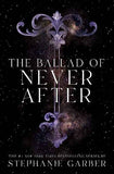 The Ballad of Never After -(black cover)(Paperback) by Stephanie Garber