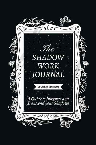 The Shadow Work Journal, Second Edition: (Paperback) by Shaheen
