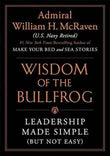 The Wisdom of the Bullfrog (Paperback) by William H. McRaven
