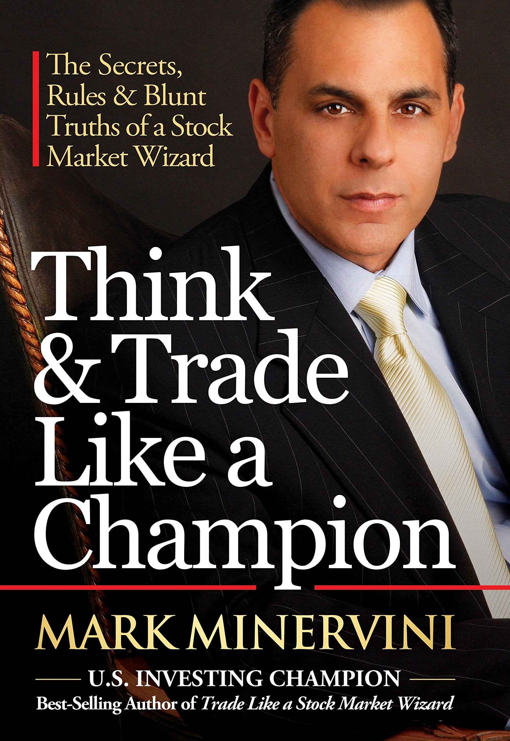 Think & Trade Like a Champion-  Mark Minervini (Paperback)