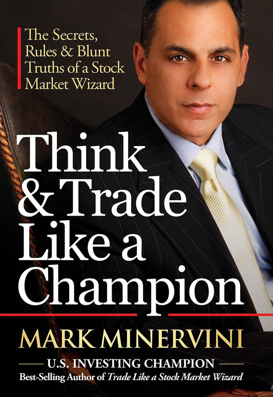 Think & Trade Like a Champion-  Mark Minervini (Paperback)