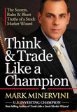 Think & Trade Like a Champion: The Secrets, Rules & Blunt Truths of a Stock Market Wizard by Mark Minervini | Hardcover | HMS-9780996307932